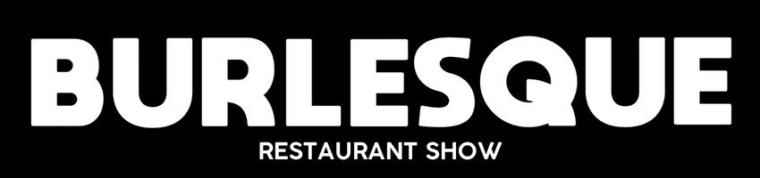 Burlesque Restaurant Show
